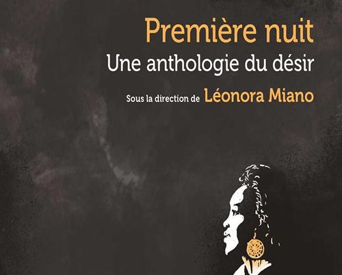 Première nuit: une anthologie du désir.